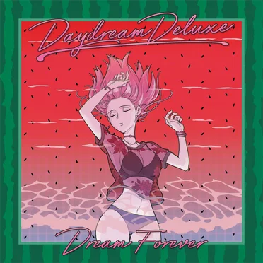 Dream Forever by Daydream Deluxe - album cover