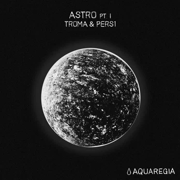 Astro, Pt. 1 by Troma & PERS1 - album cover
