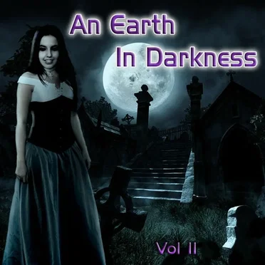 An Earth in Darkness, Volume 2 by Various Artists - album cover