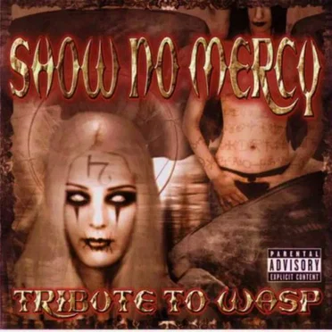 Show No Mercy: A Tribute to WASP by Various Artists - album cover
