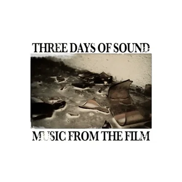 Three Days of Sound: Music From the Film by Calvin Markus - album cover