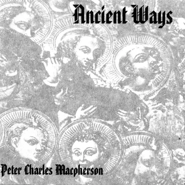 Ancient Ways by Peter Charles MacPherson - album cover