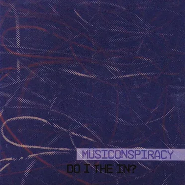 Do I the In? by Müsiconspiracy - album cover