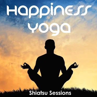Happiness Yoga - Shiatsu Sessions, Vol. 1 (Meditation Tunes for Body & Soul) by Various Artists - album cover