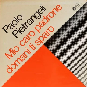 Mio caro padrone domani ti sparo by Paolo Pietrangeli - album cover