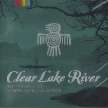 Clear Lake River: The Sound of the North American Indian