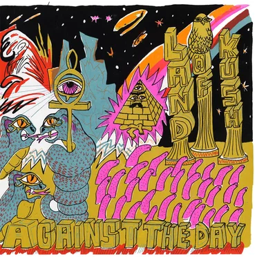 Against the Day by Land of Kush - album cover