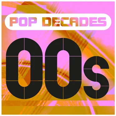 Pop Decades: 00s by Various Artists - album cover
