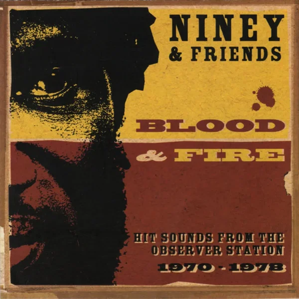 Niney & Friends: Blood & Fire
