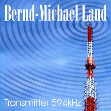 Transmitter 594kHz by Bernd‐Michael Land - album cover