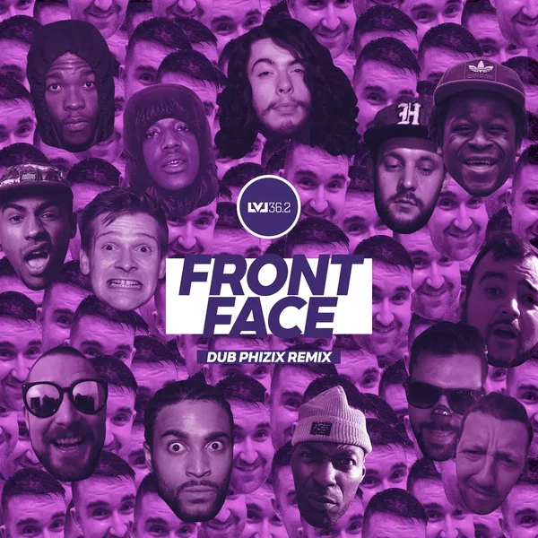 FRONT FACE (DUB PHIZIX RMX) [LVL 36.2]