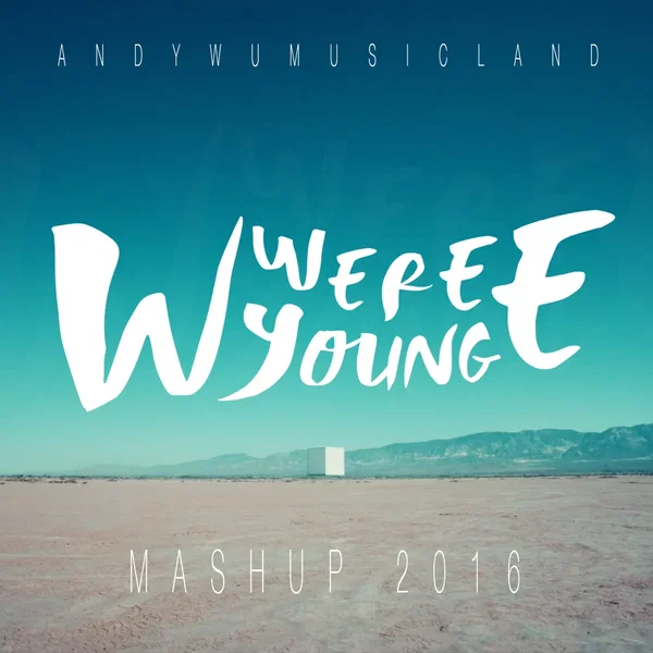 Mashup 2016 "We Were Young"
