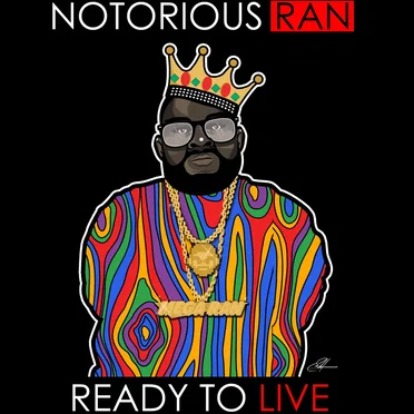 Notorious R.A. N: Ready to Live
