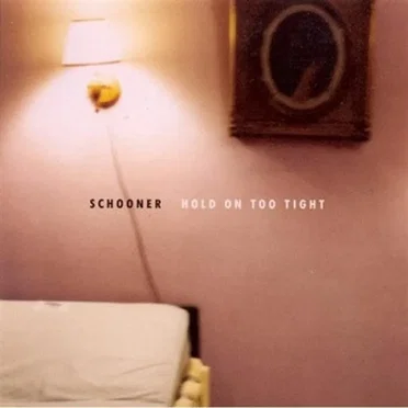 Hold On Too Tight by Schooner - album cover