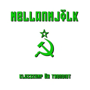 Klasskamp är trendigt by Mellanmjölk - album cover