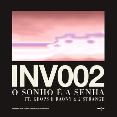 INV002: O SONHO É A SENHA