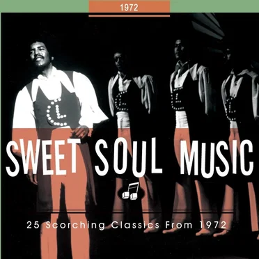 Sweet Soul Music: 25 Scorching Classics From 1972 by Various Artists - album cover