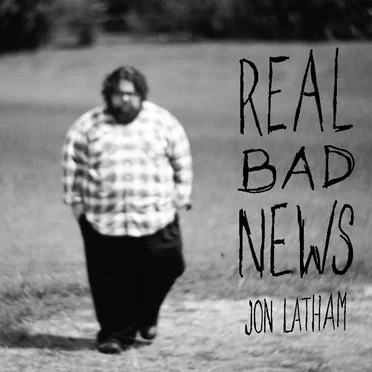 Real Bad News by Jon Latham - album cover