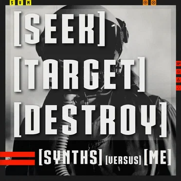 [Seek] [Target] [Destroy] by Synths Versus Me - album cover