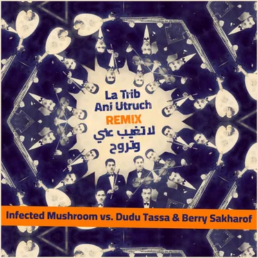 La Trib Ani Utruch (Infected Mushroom remix)