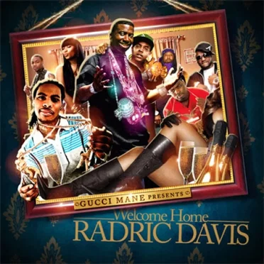 Welcome Home Radric Davis by Gucci Mane - album cover