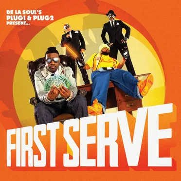 De La Soul’s Plug 1 & Plug 2 present… First Serve