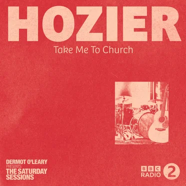 Take Me to Church (live from Dermot O’Leary’s Saturday Sessions / 2016)