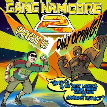 GANGNAMCORE 2, Part II: ONLY OPPING! by The Sexy Ladies & Mother Father Gentlemen of Gangnam District - album cover