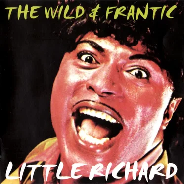 The Wild & Frantic Little Richard