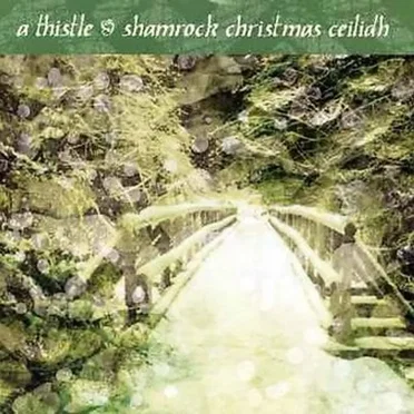 A Thistle & Shamrock Christmas Celidh by Various Artists - album cover