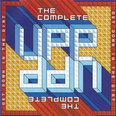 Get Down in the Dirt: The Complete Upp by UPP - album cover
