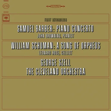 Barber: Concerto for Piano and Orchestra, op. 38 / Schuman: A Song of Orpheus: Fantasy for Cello and Orchestra