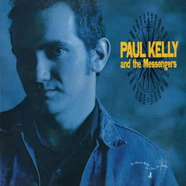 So Much Water So Close to Home by Paul Kelly and the Messengers - album cover