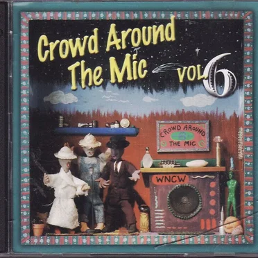 Crowd Around the Mic, Volume 6 by Various Artists - album cover