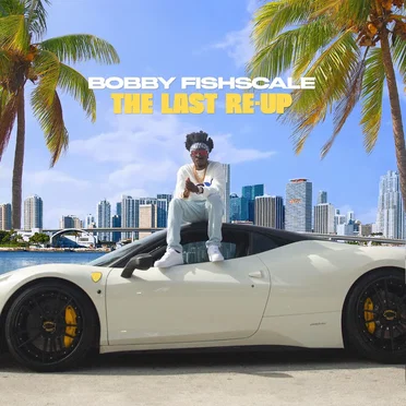 The Last Re-Up by Bobby Fishscale - album cover