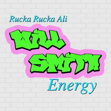Will Smith Energy by Rucka Rucka Ali - album cover