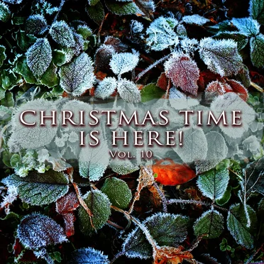 Christmas Time Is Here! Vol. 10 by Various Artists - album cover