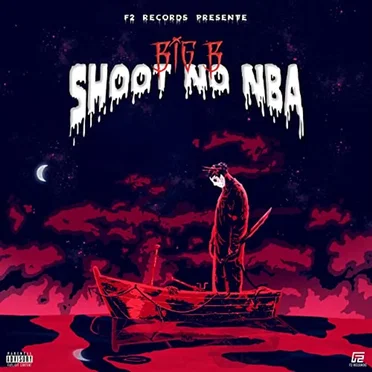 Shoot No NBA by Big B - album cover