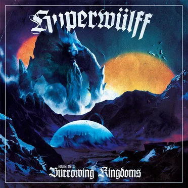 Volume Three: Burrowing Kingdoms