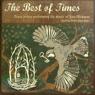 The Best of Times: Texas Artists Performing the Music of Sara Hickman by Various Artists - album cover