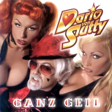 Ganz Geil by Dario Von Slutty - album cover