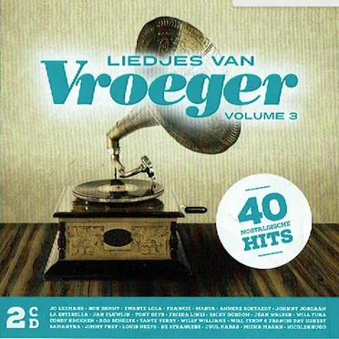 Liedjes van vroeger, volume 3: 40 nostalgische hits by Various Artists - album cover