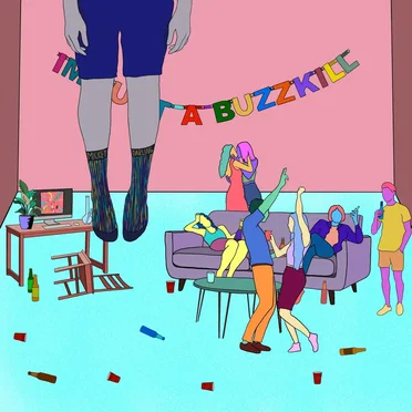 I’m Just a Buzzkill