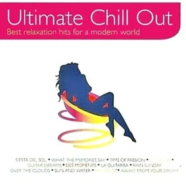 Ultimate Chill Out: Best Relaxation Hits for a Modern World by Various Artists - album cover