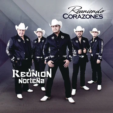 Reuniendo corazones by La Reunión Norteña - album cover