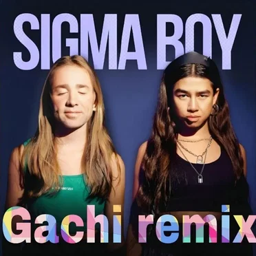 Сигма Бой (gachi remix) right version