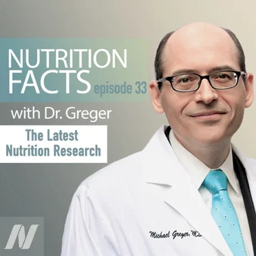 Nutrition Facts with Dr. Greger #33, “Nutrition Facts Grab-Bag: The Latest Research” by Michael Greger - album cover