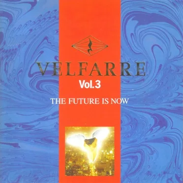 Velfarre, Vol.3: The Future Is Now by Various Artists - album cover