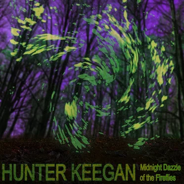 Midnight Dazzle of the Fireflies by Hunter Keegan - album cover
