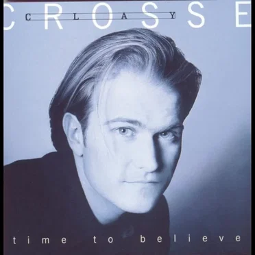 Time to Believe by Clay Crosse - album cover